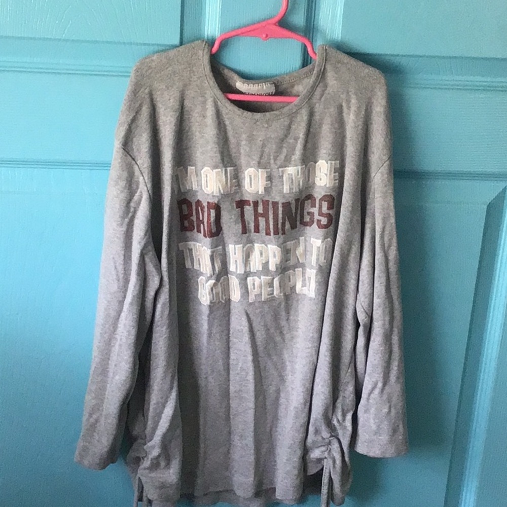 “I’M ONE OF THOSE BAD THINGS THAT HAPPEN TO GOOD PEOPLE” Grey Long-Sleeved Shirt
